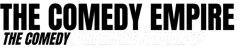 The Comedy Empire. The Comedy Fundraising Specialists.